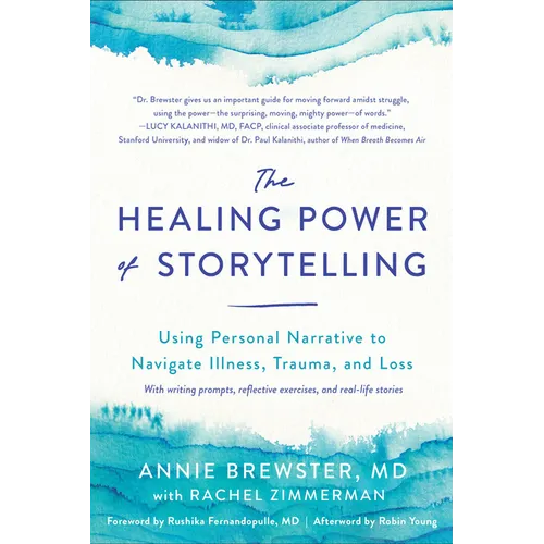 The Healing Power of Storytelling: Using Personal Narrative to Navigate Illness, Trauma, and Loss