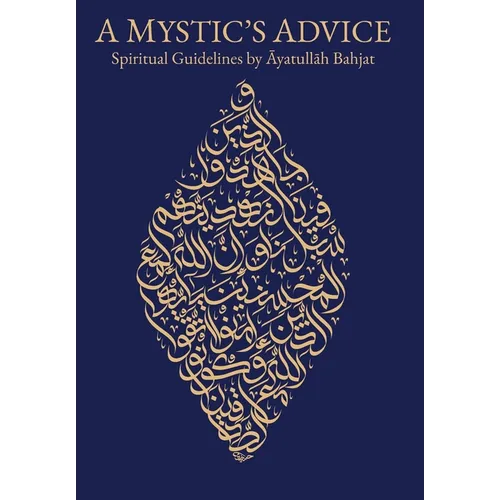 A Mystic's Advice: Spiritual Guidelines by Ayatullah Bahjat