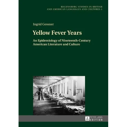 Yellow Fever Years: An Epidemiology of Nineteenth-Century American Literature and Culture
