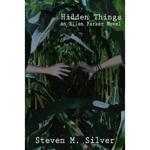 Hidden Things: An Ellen Parker Novel