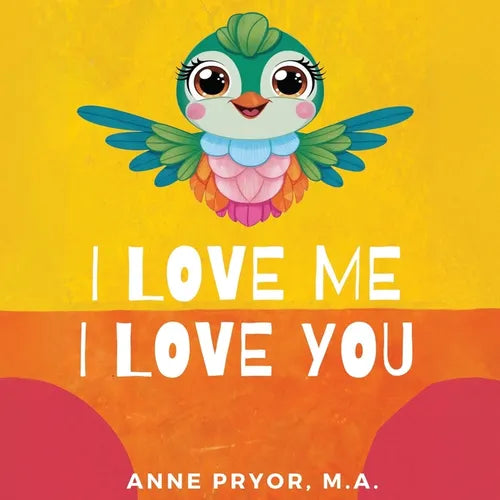 I Love You I Love Me: You Are Perfect Just The Way You Are