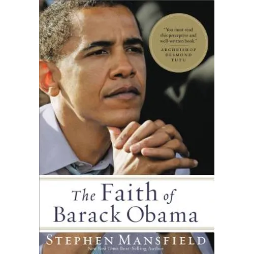 The Faith of Barack Obama: A Spiritual Biography of an American President