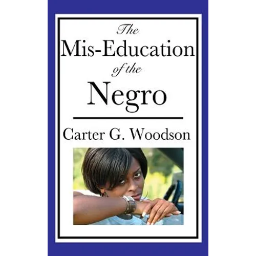 The Mis-Education of the Negro: An Impact Book