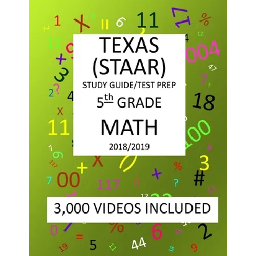 5th Grade TEXAS STAAR, MATH: 2019: 5th Grade Texas Assessment Academic Readiness MATH Test prep/study guide
