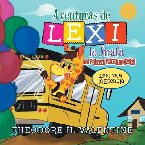 Aventuras de Lexi la Jirafa Y Sus Amigos: Lexi va a la Escuela