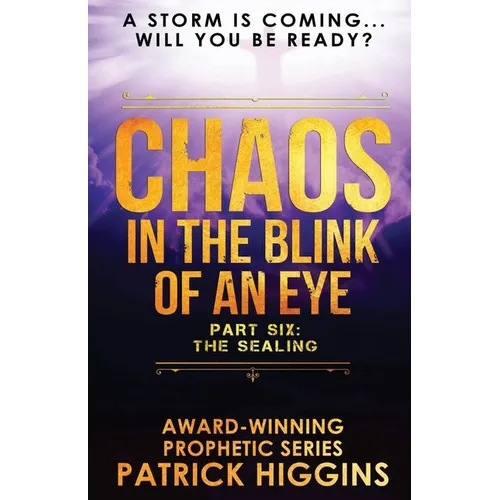 Chaos In The Blink Of An Eye: Part Six: The Sealing