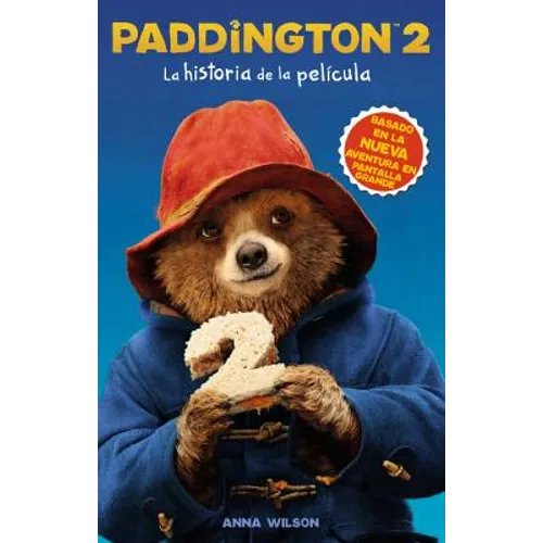 El Paddington 2: La Historia de la Pel��cula: Paddington Bear 2 Novelization (Spanish Edition)
