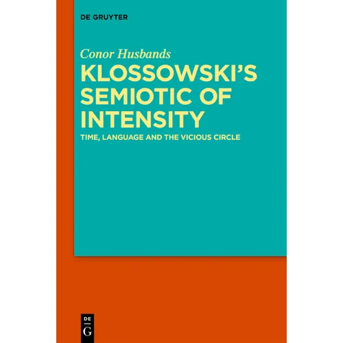 Klossowski's Semiotic of Intensity: Time, Language and the Vicious Circle
