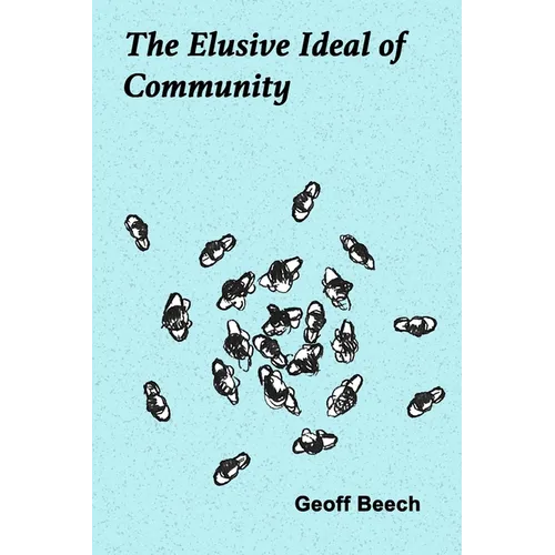 The Elusive Ideal of Community