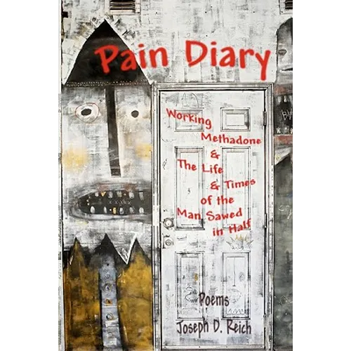 Pain Diary: Working Methadone & The Life & Times of the Man Sawed in Half
