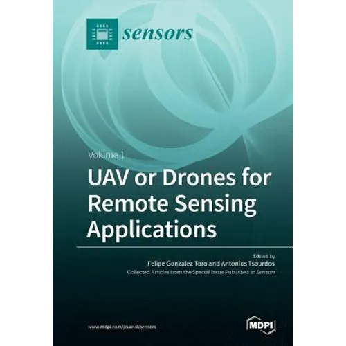 UAV or Drones for Remote Sensing Applications: Volume 1