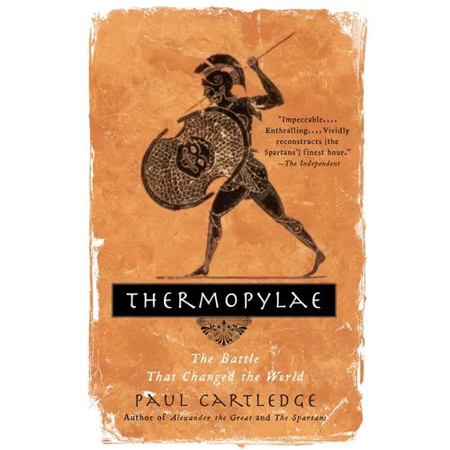 Thermopylae: The Battle That Changed the World
