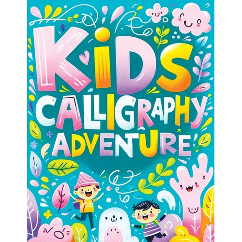 Calligraphy for Kids: Handwriting Learning Practice Workbook Tracing Book, Homeschool Adventure in Lettering and Alphabet Writing