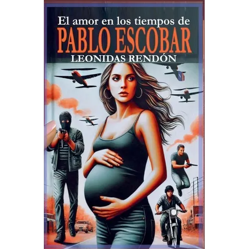 El amor en los tiempos de Pablo Escobar