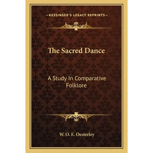 The Sacred Dance: A Study In Comparative Folklore
