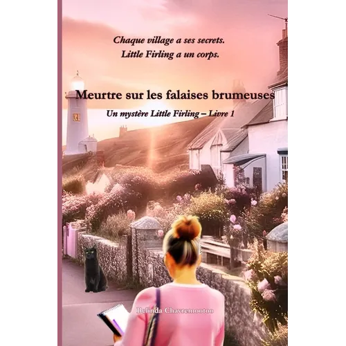 Meurtre sur les falaises brumeuses: Chaque village a ses secrets. Little Firling a un corps.