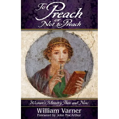 To Preach or Not to Preach: Women's Ministry Then and Now