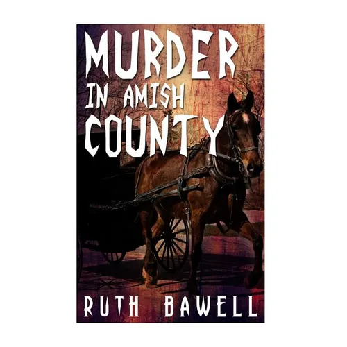 Murder in Amish County (Amish Mystery and Suspense)