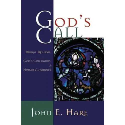 God's Call: Moral Realism, God's Commands, and Human Autonomy