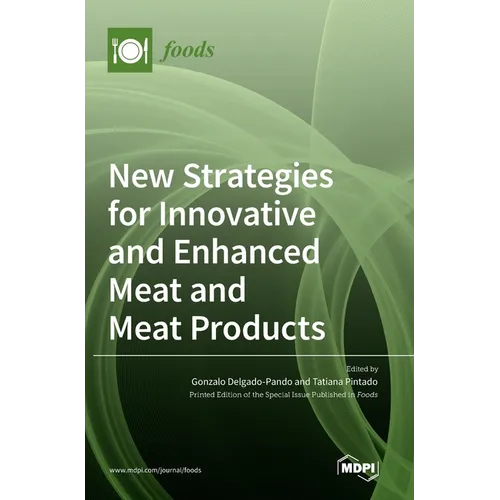 New Strategies for Innovative and Enhanced Meat and Meat Products