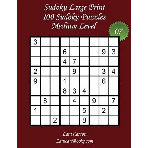 Sudoku Large Print - Medium Level - N°7: 100 Medium Sudoku Puzzles - Puzzle Big Size (8.3"x8.3") and Large Print (36 points)