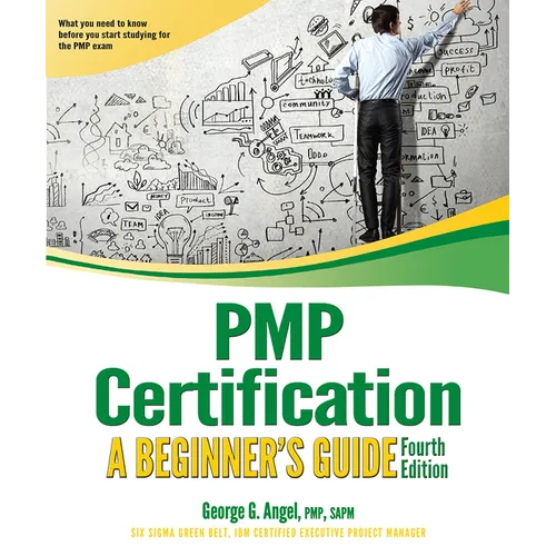 Pmp Certification: A Beginner's Guide, Fourth Edition