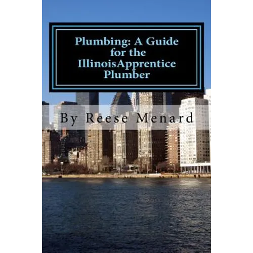 Plumbing: A Guide for the Illinois Apprentice Plumber