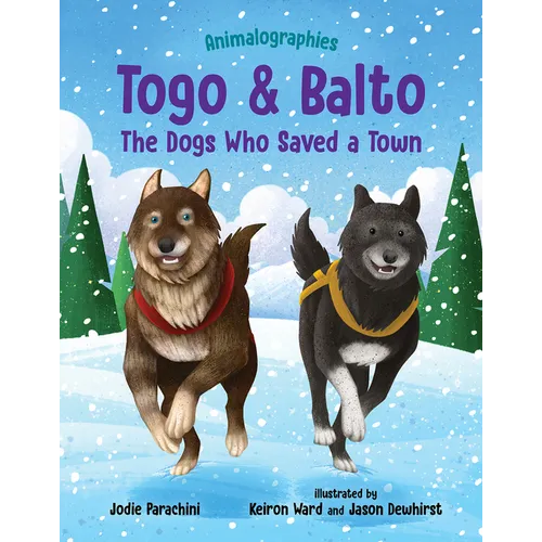 Togo and Balto: The Dogs Who Saved a Town