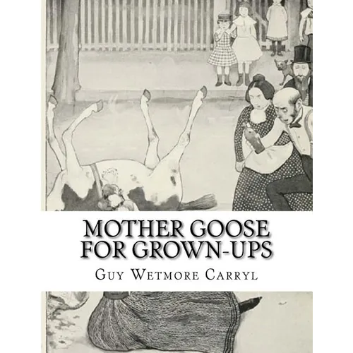 Mother Goose For Grown-Ups