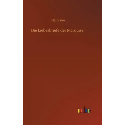 Die Liebesbriefe der Marquise