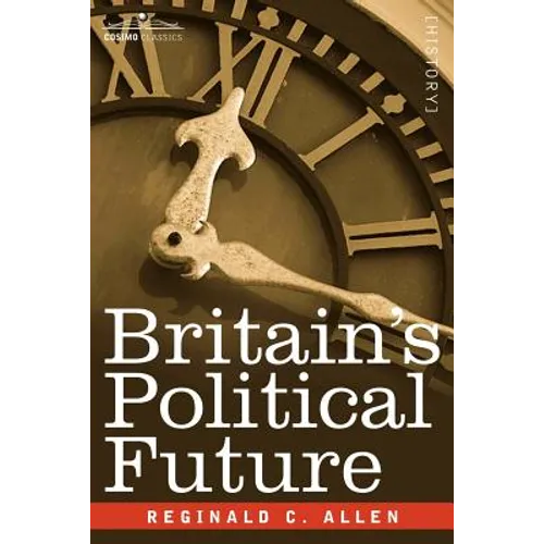 Britain's Political Future: A Plea for Liberty and Leadership
