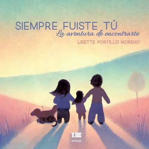 Siempre fuiste tú: La aventura de encontrarte