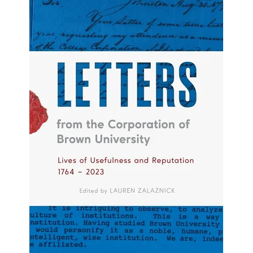 Letters from the Corporation of Brown University: Lives of Usefulness and Reputation, 1764 - 2023