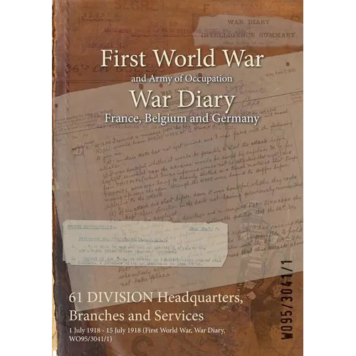 61 DIVISION Headquarters, Branches and Services: 1 July 1918 - 15 July 1918 (First World War, War Diary, WO95/3041/1)