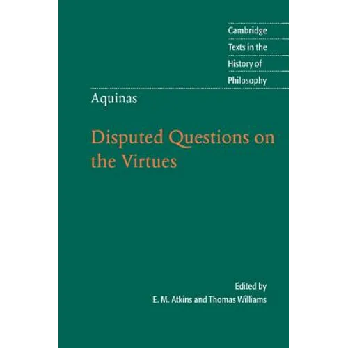 Thomas Aquinas: Disputed Questions on the Virtues