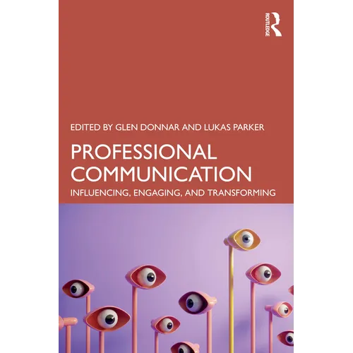 Professional Communication: Influencing, Engaging, and Transforming