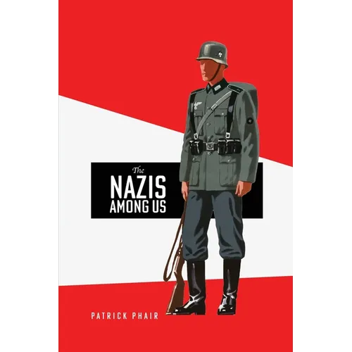 The Nazis Among Us