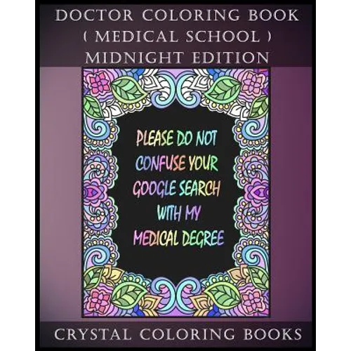 Doctor Coloring Book ( Medical School ) Midnight Edition: 30 Student At Med School Stress Relief Coloring Pages, Each Page Within This Great Coloring