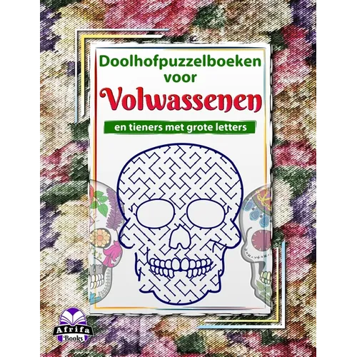 Doolhofpuzzelboeken voor volwassenen en tieners met grote letters: Suikerschedelpuzzels en -spellen voor plezier en ontspanning: Hersenkrakers voor vo