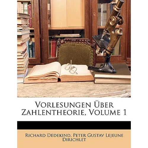 Vorlesungen Über Zahlentheorie, Volume 1