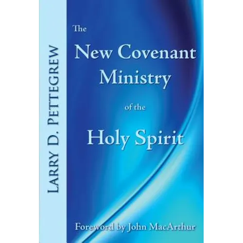 The New Covenant Ministry of the Holy Spirit
