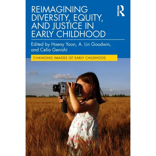 Reimagining Diversity, Equity, and Justice in Early Childhood