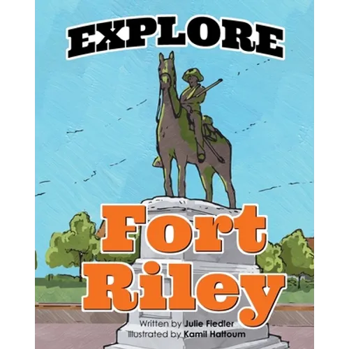 Explore Fort Riley
