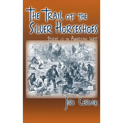 The Trail of the Silver Horseshoes: Stories of the American West