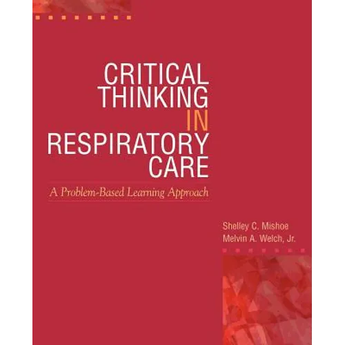 Critical Thinking in Respiratory Care