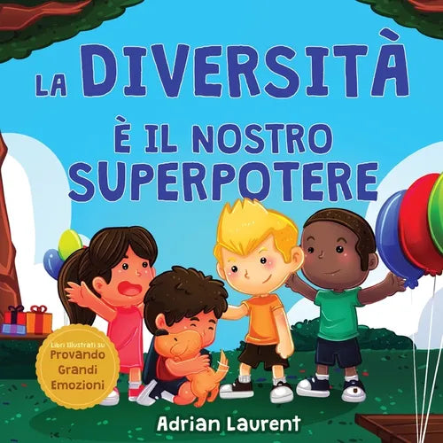 La diversità è il nostro superpotere: Libro illustrato sulla neurodiversità per bambini, che parla di un bambino introverso e altamente sensibile che