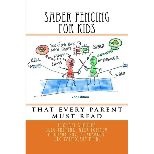 Saber Fencing for Kids 2nd Edition: that every parent must read