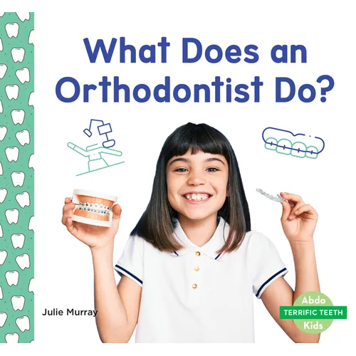 What Does an Orthodontist Do?