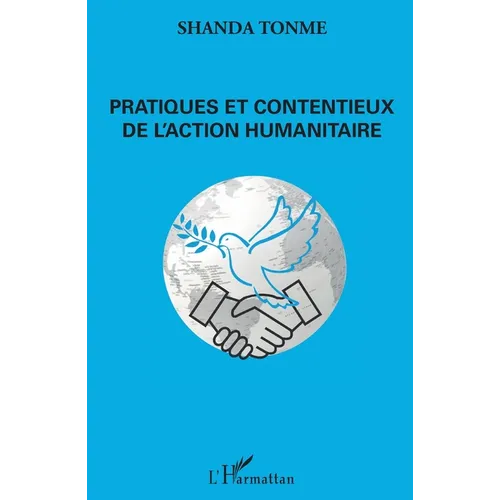 Pratiques et contentieux de l'action humanitaire