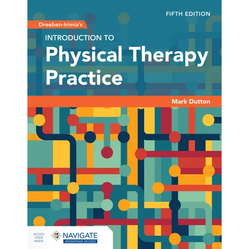 Dreeben-Irimia's Introduction to Physical Therapy Practice with Navigate Advantage Access